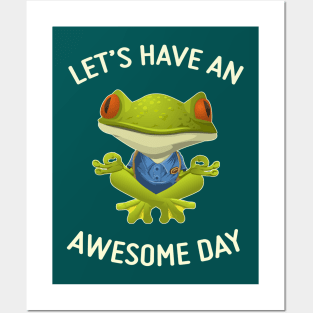 Have An Awesome Day - Cute Frog Posters and Art